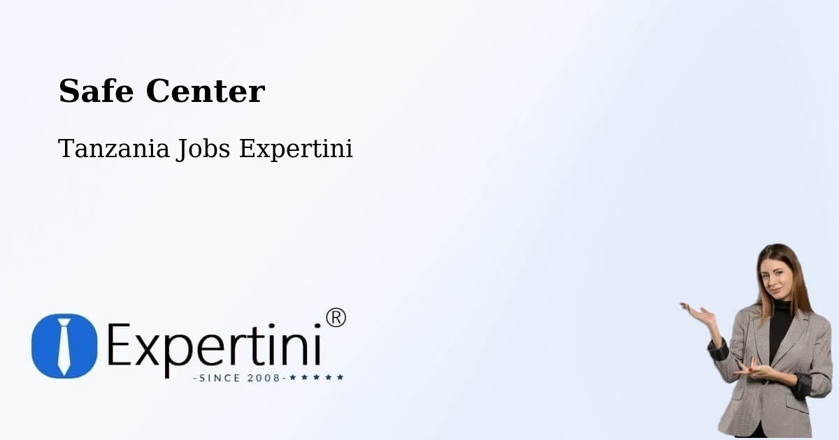 Safety Center – Sepuka - Tanzania Jobs Expertini